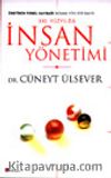 21. Yüzyılda İnsan Yönetimi Üretimin Temel Kaynağı insana Yeni Bir Bakış