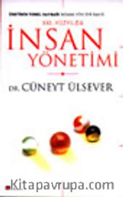 21. Yüzyılda İnsan Yönetimi Üretimin Temel Kaynağı insana Yeni Bir Bakış