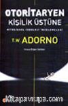 Otoritaryen Kişilik Üstüne Niteliksel İdeoloji İncelemeleri