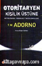 Otoritaryen Kişilik Üstüne Niteliksel İdeoloji İncelemeleri