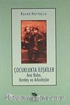 Çocuklukta İlişkiler Ana Baba, Kardeş ve Arkadaşlar