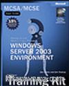 MCSA/MCSE Self-Paced Training Kit (Exam 70-290): Managing and Maintaining a Microsoft® Windows Server 2003 Environment