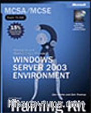 MCSA/MCSE Self-Paced Training Kit (Exam 70-290): Managing and Maintaining a Microsoft® Windows Server 2003 Environment