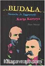 Budala <br /> Nietzsche ve Dostoyevski Karşı Karşıya