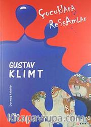 Çocuklara Ressamlar: Gustav Klimt