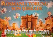 Osmanlı Torunu Son Şehzade Oyun Seti