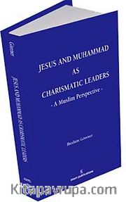 Jesus and Muhammad as Charismatic Leaders: A Muslim Perspective