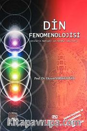Din Fenomenolojisi (Dinlerin Mahiyeti ve Tezahur Şekilleri)