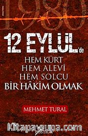 12 Eylül'de Hem Kürt Hem Alevi Hem Solcu Bir Hakim Olmak