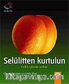 Selülitten Kurtulun / Farklı Çözüm Yolları