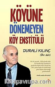 Köyüne Dönemeyen Köy Enstitülü (Bir Deli)