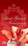 Ahiret Gününe İnanıyorum / İman Serisi-5