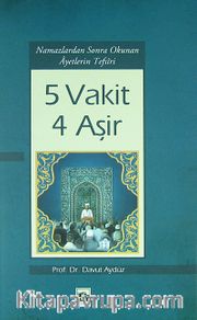 5 Vakit 4 Aşir <br /> Namazlardan Sonra Okunan Ayetlerin Tefsiri