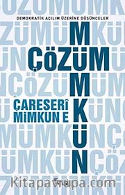 Çözüm Mümkün <br /> Çareseri Mimkun E Demokratik Açılım Üzerine Düşünceler