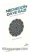 Necmeddin Daye Razi & hayatı-Eserleri ve Tasavvufi Görüşleri
