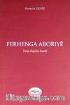 Ferhenga Aboriye (Türkçe-İngilizce-Kürtçe)