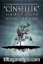 Cinsellik <br /> Sınırsız Gücün Gizemli Kaynağı