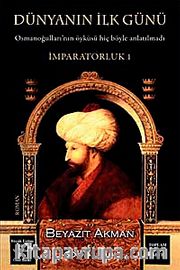Dünyanın İlk Günü İmparatorluk -I  (Ciltli Özel Baskı)