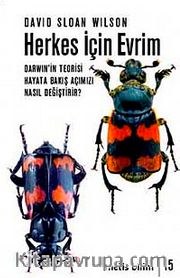 Herkes İçin Evrim <br /> Darwin'in Teorisi Hayata Bakış Açımızı Nasıl Değiştirir?
