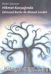 Hikmet Kavşağında <br /> Edmund Burke ile Ahmed Cevdet