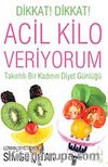 Acil Kilo Veriyorum & Takıntılı Bir Kadının Diyet Günlüğü