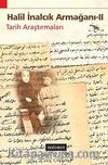 Halil İnalcık Armağanı - II & Tarih Araştırmaları