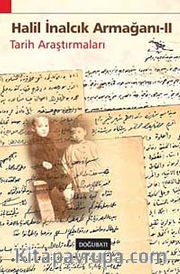 Halil İnalcık Armağanı - II <br /> Tarih Araştırmaları