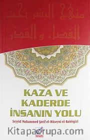 Kaza ve Kaderde İnsanın Yolu