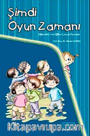 Şimdi Oyun Zamanı <br /> Eğlendirici ve Eğitici Çocuk Oyunları