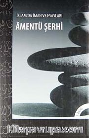 Amentü Şerhi <br /> İslamda İman ve Esasları