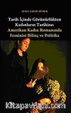 Tarih İçinde Görünürlükten Kadınların Tarihine & Amerikan Kadın Romanında Feminist Bilinç ve Politika