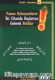 Namaz Kılmayanların İki Cihanda Başlarına Gelecek Belalar