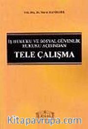 Tele Çalışma <br /> İş Hukuku ve Sosyal Güvenlik Hukuku Açısından