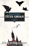 Titus Groan / Gormenghast 1. Kitap