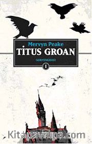 Titus Groan / Gormenghast 1. Kitap