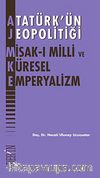Atatürk'ün Jeopolitiği Misak-ı Milli ve Küresel Emperyalizm