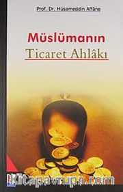 Müslümanın Ticaret Ahlakı