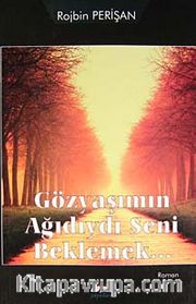 Gözyaşımın Adıydı Seni Beklemek