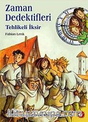 Tehlikeli İksir / Zaman Dedektifleri