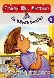Fredi'nin Okul Maceraları 2 / En Büyük Benim