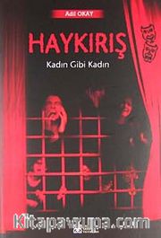 Kadın Gibi Kadın - Haykırış