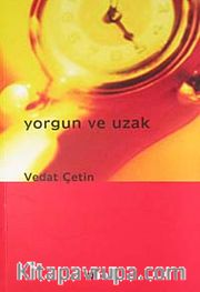Yorgun ve Uzak