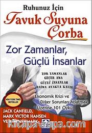 Ruhunuz İçin Tavuk Suyuna Çorba <br /> Zor Zamanlar, Güçlü İnsanlar