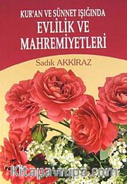 Kur'an ve Sünnet Işığında Evlilik ve Mahremiyetleri (Ciltsiz Kitap boy)