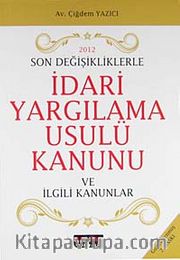 İdari Yargılama Usulü Kanunu (Ciltsiz)<br /> 2012 Son Değişiklikleriyle