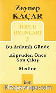Toplu Oyunları -3 / Bu Anlamlı Günde - Köprüden Önce Son Çıkış - Medine