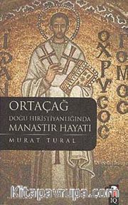 Ortaçağ Doğu Hristiyanlığında Manastır Hayatı