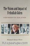 The Vision and Impact of Fethullah Gülen & A New Paradigm for Social Activism