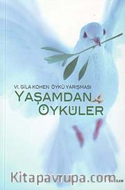 Yaşamdan Öyküler <br /> VI. Gila Kohen Öykü Yarışması