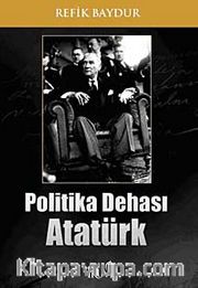 Politika Dehası Atatürk